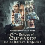علي لسان الناجين: حكايات ماسي كورية The Echoes of Survivors: Inside Korea’s Tragedies الحلقة 4 مترجمة